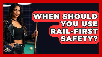 When Should You Use Rail-first Safety? - Billiards Hustlers