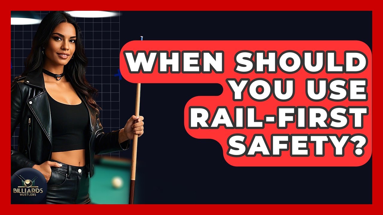 When Should You Use Rail-first Safety? - Billiards Hustlers