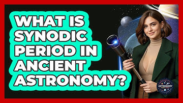 What Is Synodic Period In Ancient Astronomy? - Astronomy Made Simple