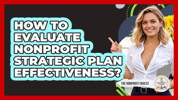 How To Evaluate Nonprofit Strategic Plan Effectiveness?