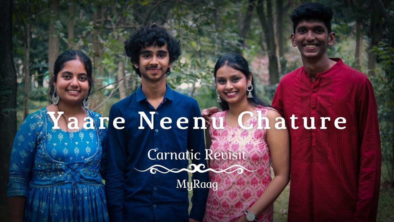 Yaare Neenu Chature Carnatic Revisit  Tagaru  MyRaag Music Video