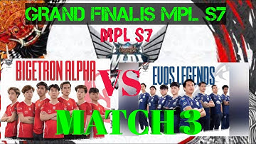 FINAL BIGETRON ALPHA VS EVOS LEGENDS GAME 3  MPLID SEASON 7 PLAYOFF GRAND FINAL  BTR VS EVOS MA