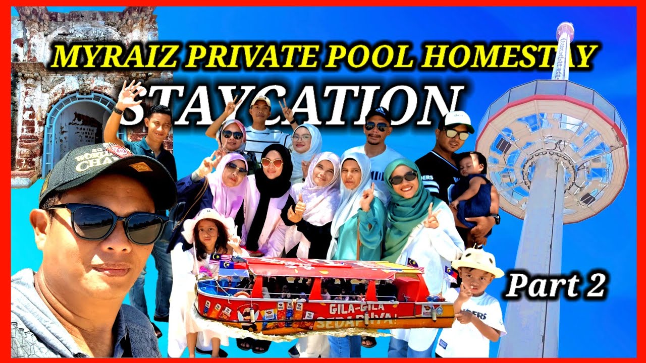 PART 2: Percutian di MYRAIZ PRIVATE POOL HOMESTAY Batu Berendam Melaka 2024.
