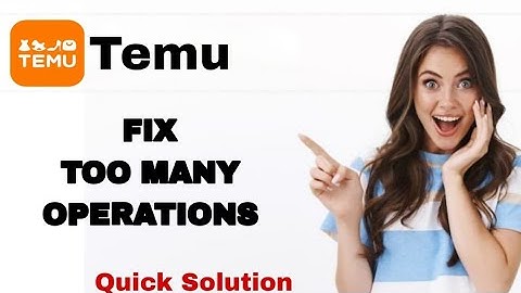 How To Fix And Solve Too Many Operations On Temu App | Easy Fix
