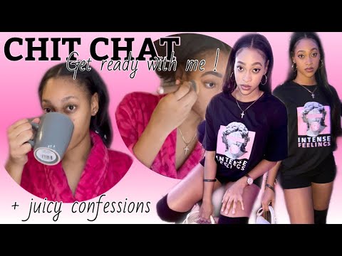 GRWM CHIT CHAT + SUBSCRIBERS JUICIEST CONFESSIONS || Tips how to ..