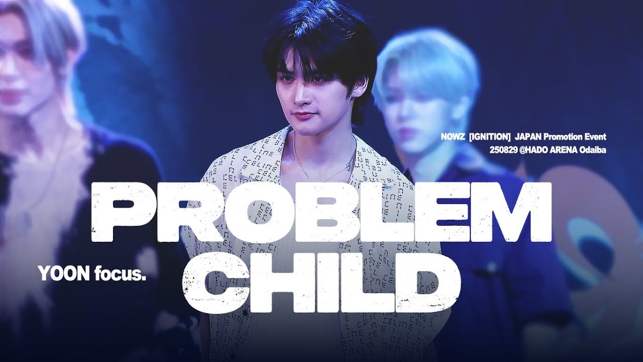 250829 NOWZ [IGNITION] 일본 릴리스 | Problem Child (문제아) [YOON focus] 나우즈 윤 직캠 ＠HADO ARENA お台場店