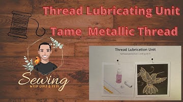 Tame Metallic Threads, Bernina Thread Lubrication Unit