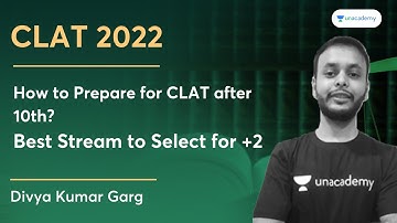 How to Prepare for CLAT after 10th? | Best Stream to Select for +2 | Divya Kumar Garg | CLAT