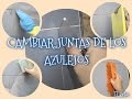 Cómo Cambiar Las Juntas De Los Azulejos