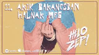 HELO ZEP! - #11 AKIK BAKANCSBAN HALNAK MEG (HIVATALOS AUDIO 2020)