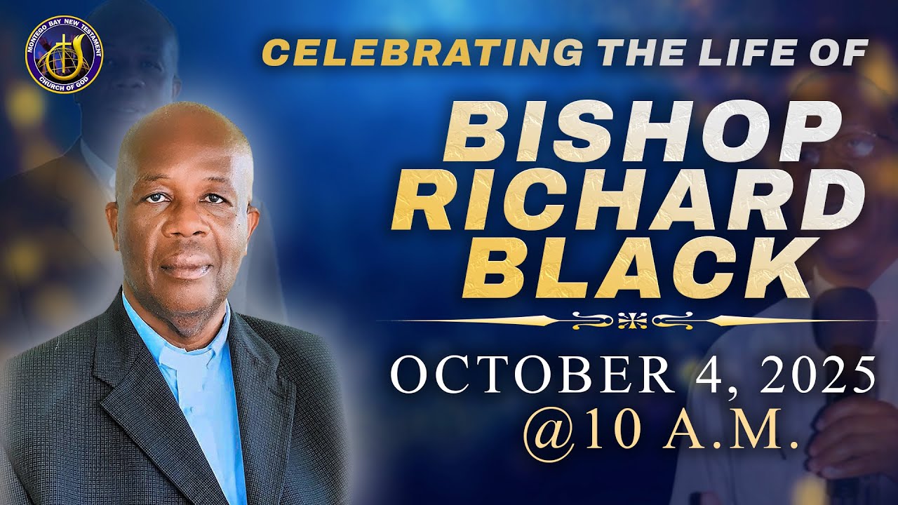 Celebration of Life - Bishop Richard Black | New Testament Church of God Jamaica | Sat. Oct 4, 2025