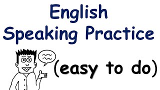 English Speaking Practice (very easy to do)