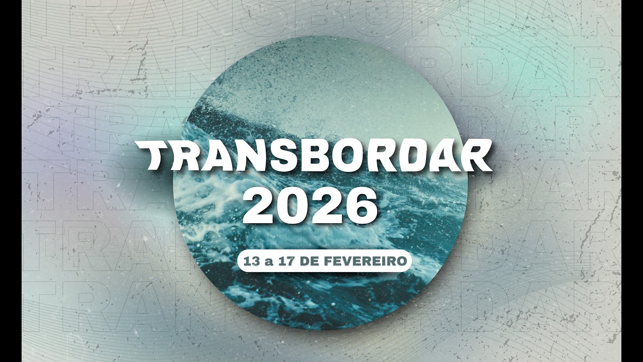 CONFERÊNCIA TRANSBORDAR 2026  MANHÃ - Pr. Jetro Paiva - 17.02.2026