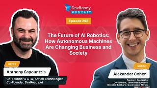 The Future of AI Robotics: How Autonomous Machines Are Changing Business and Society | Ep 293
