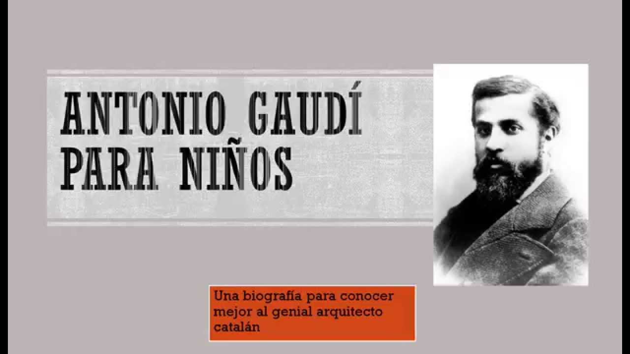 Pequena Biografia Del Arquitecto Antoni Gaudi Youtube