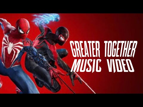 Spider Man 2 - Greater Together Music Video