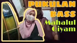  Pukulan Bass  Mahalul Qiyam