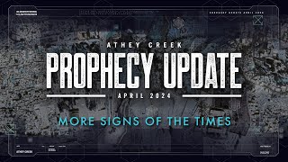 Prophecy Update | April 2024 | More Signs of the Times  Brett Meador