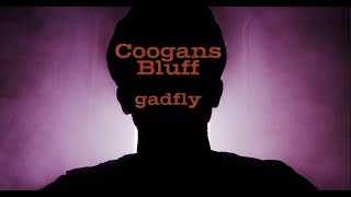Coogans Bluff - Gadfly (official video)