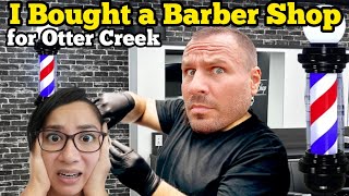 I BOUGHT A BARBERSHOP for OTTER CREEK