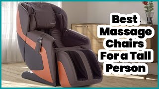 Best Massage Chairs for a Tall Person
