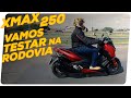 Test Ride XMax 250 - Vamos pegar uma RODOVIA!