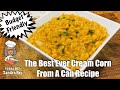 The Best Ever Cream Corn From A Can Recipe Cream Corn Recipe Budget Friendly Recipe Side Dish The Best Ever Cream Corn From A Can Recipe Cream Corn Recipe Budget Friendly Recipe Side Dish