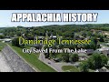 Appalachia History of How the city of Dandridge Tennessee was saved from Douglas Lake.