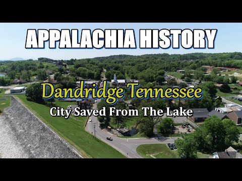 Appalachia History of How the city of Dandridge Tennessee was saved from Douglas Lake.