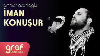 Ammar Acarlıoğlu - İman Konuşur Resimi