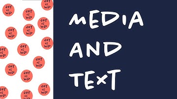 How To Use The WordPress Media And Text Block  To Make Better Web Pages For Your Website