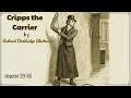 Cripps the Carrier - The Truth Revealed | Chapters 29-56 (Full Audiobook)