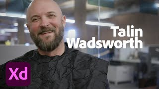The Adobe XD Team: Meet Talin Wadsworth | Adobe Creative Cloud