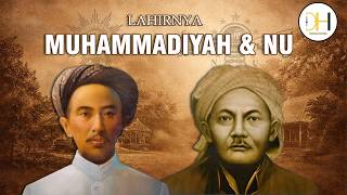 Bagaimana NU dan Muhammadiyah Berdiri?