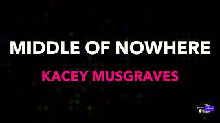 Kacey Musgraves - Middle Of Nowhere | Karaoke Version