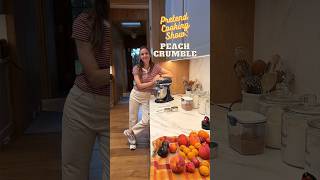 Pretend Cooking Show: Peach Crumble