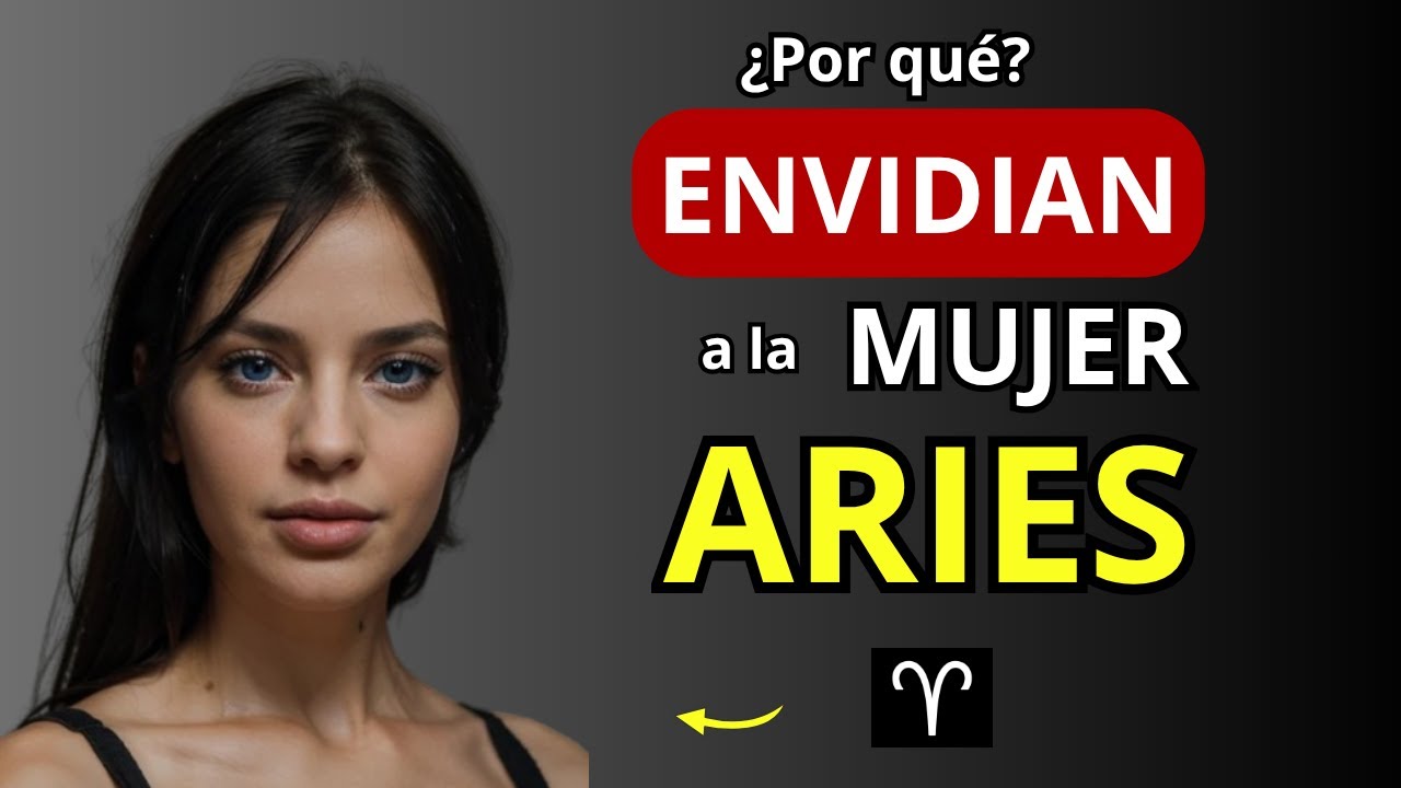 ¿Por qué ENVIDIAN a la mujer ARIES? ♈ 15 Aspectos que la hacen envidiada... #aries