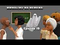 MWALIMU WA MEMKWA Ep 19