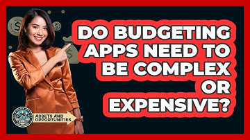 Do Budgeting Apps Need To Be Complex Or Expensive? - AssetsandOpportunity.org