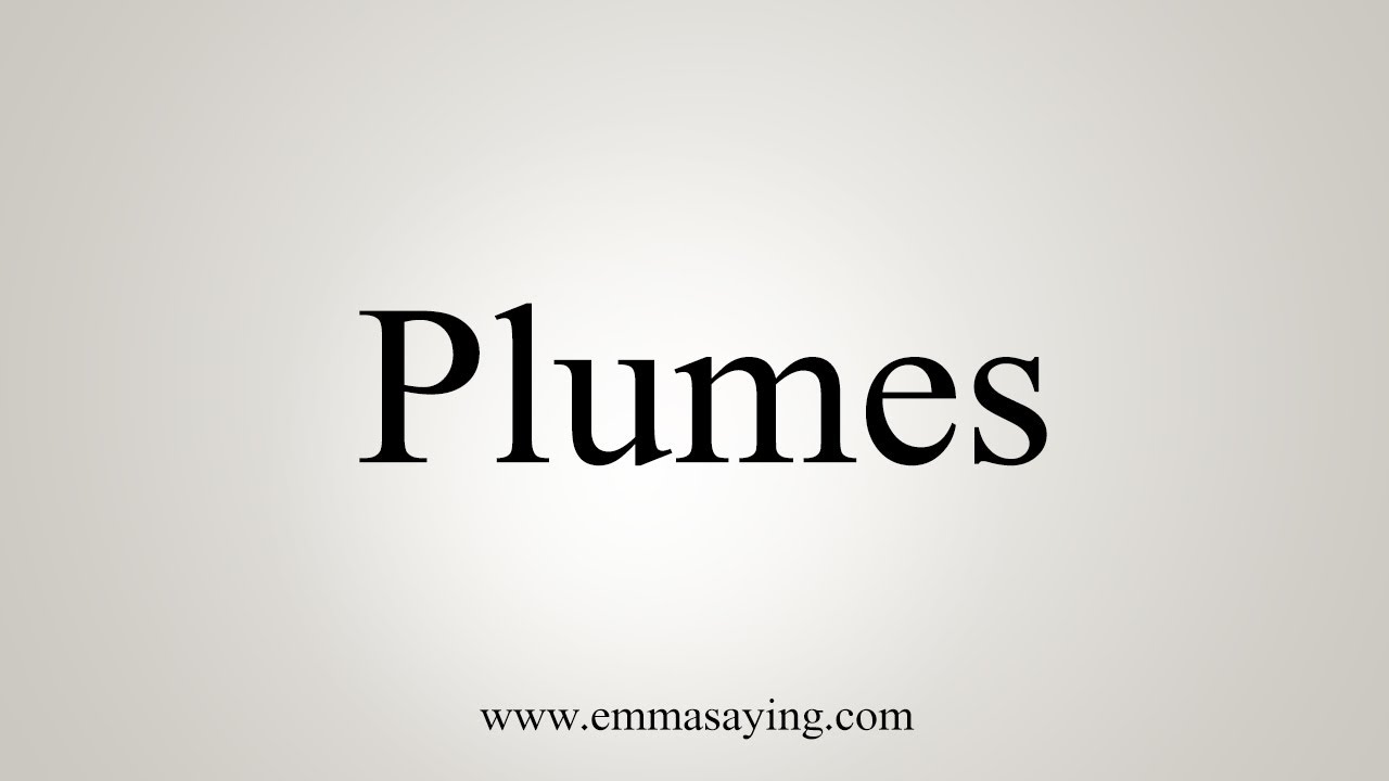 How To Say Plumes YouTube