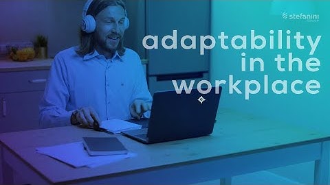 Adaptability in the Workplace
