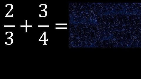 2/3 plus 3/4 Adding Fractions With Unlike Denominators 2/3+3/4 How to find sum of two fractions