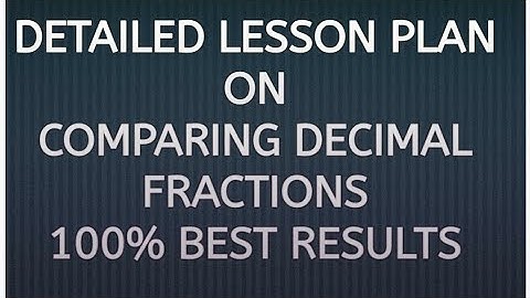 Detailed Lesson Plan on Comparing Decimal Fractions for Grade 3, 4 5 for B.Ed and D.El.Ed