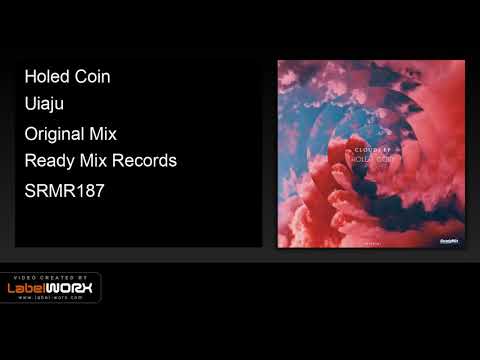 Holed Coin - Uiaju (Original Mix) - Ready Mix Records [Official Clip]