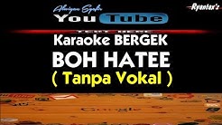 Karaoke Bergek - Boh Hatee (Tanpa Vokal)  - Durasi: 3:52. 
