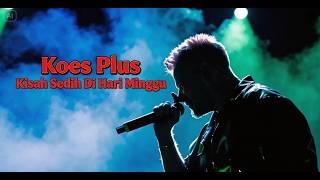 KOES PLUS - KISAH SEDIH DI HARI MINGGU (COVER AI)