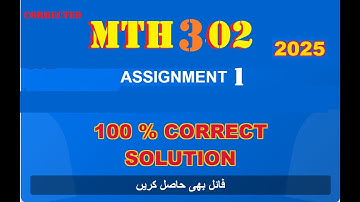 mth 302 assignment 1 solution fall 2025