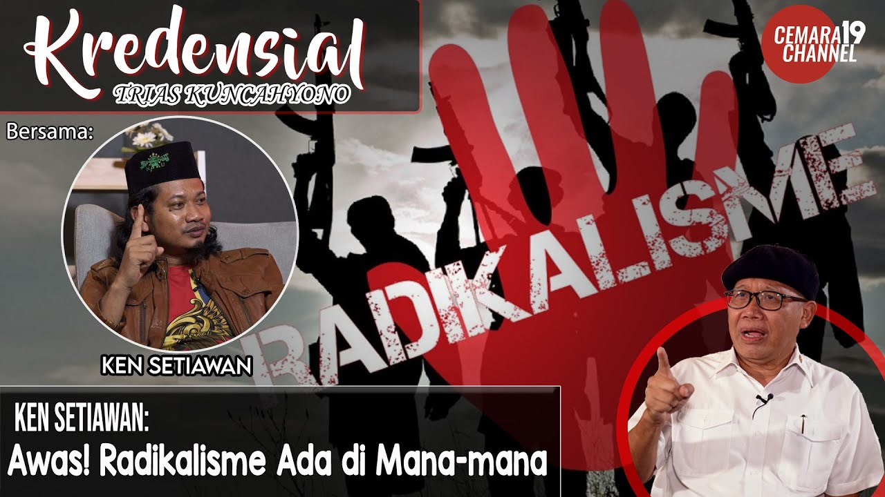 Trias Kredensial "Ken Setiawan: Awas! Radikalisme Ada di Mana-mana"