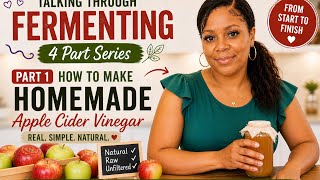 Talking Through Fermenting | Part 1: Homemade Apple Cider Vinegar