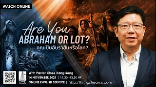 Are you Abraham or Lot?| คุณเป็นอับราฮัมหรือโลท? | 14 Nov 21| Eng